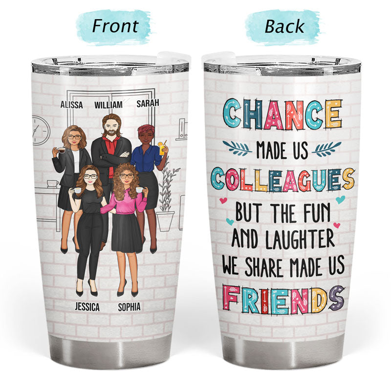 Work Made Us Colleagues Friends - Gift For BFF Bestie - Personalized Custom Tumbler