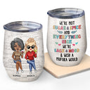 We're Not Sugar And Spice And Everything Nice We're Sage And Hood White Best Friends - Bestie BFF Gift - Personalized Custom Wine Tumbler