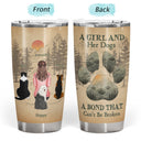 A Girl And Her Dog A Bond That Can‘t Be Broken - Gift For Dog Lovers - Personalized Custom Tumbler