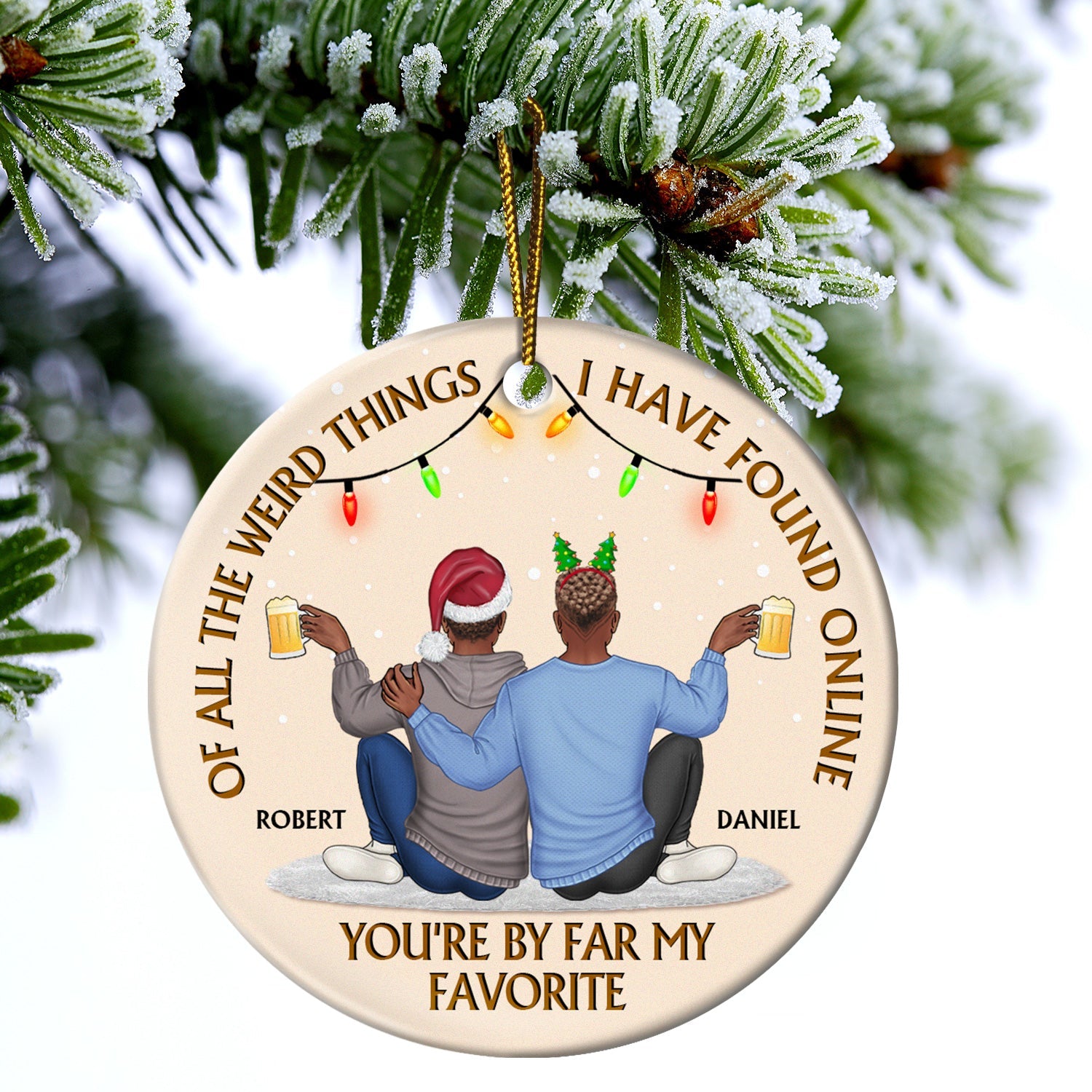 Of All The Weird Things - Anniversary, Christmas Gift For Couples, Husband, Wife - Personalized Circle Ceramic Ornament