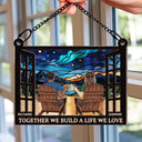 You And Me We Got This Life We Love - Personalized Window Hanging Suncatcher Ornament