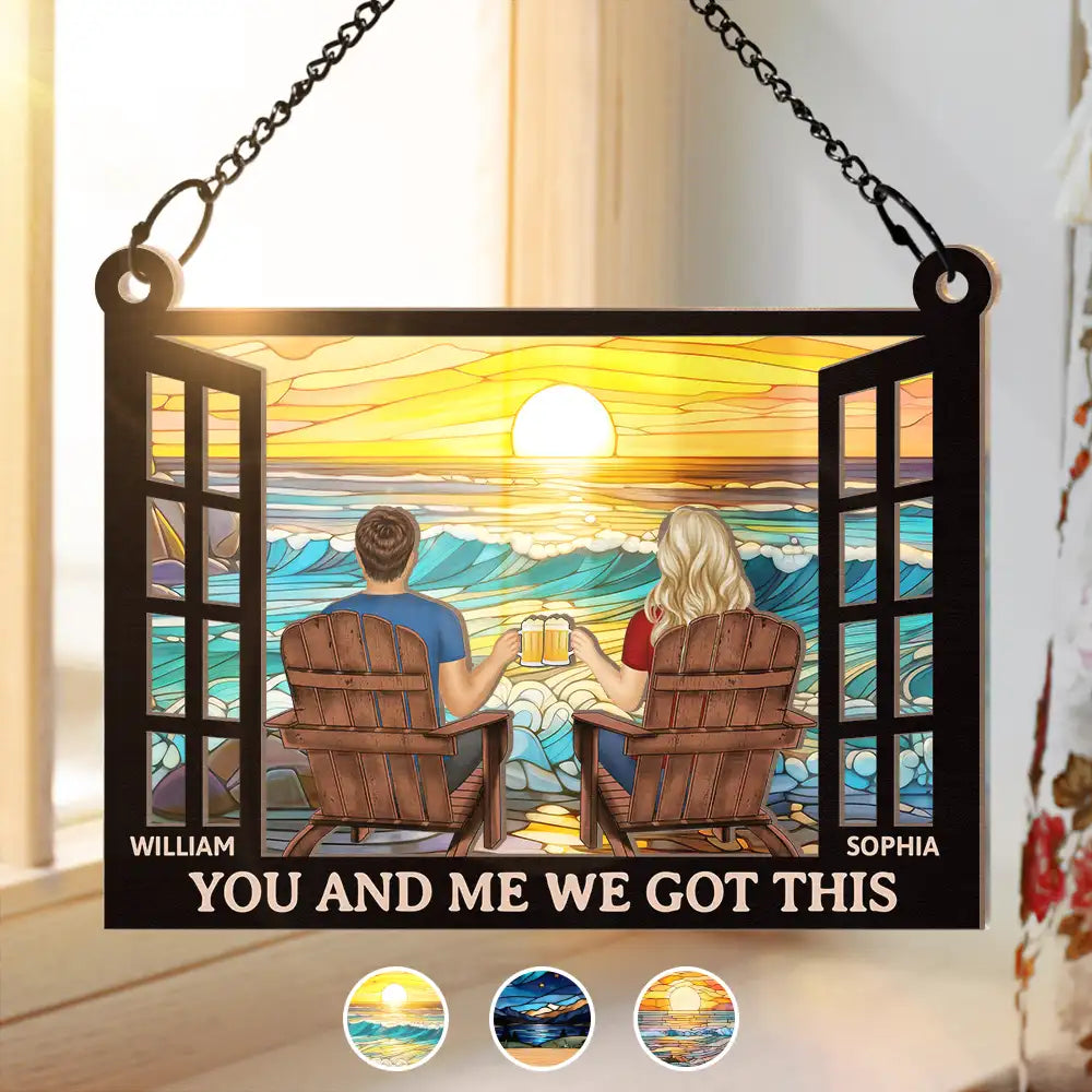 You And Me We Got This Life We Love - Personalized Window Hanging Suncatcher Ornament