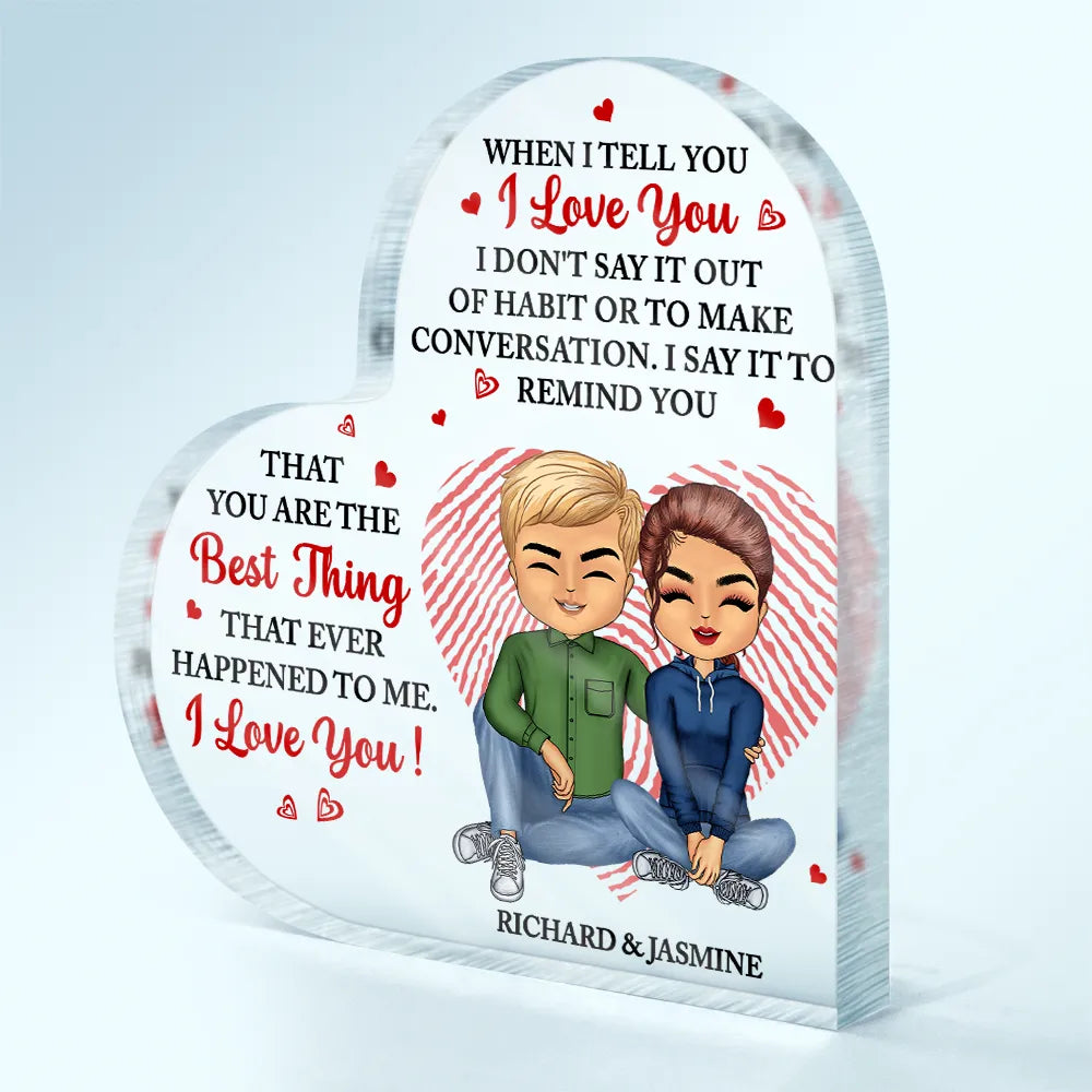 Gift For Couples,Love,Gift For Boyfriend,Gift For Girlfriend,Gift For Husband,Gift For Wife - Couple Sitting When I Tell You I Love You - Personalized Heart Shaped Acrylic Plaque