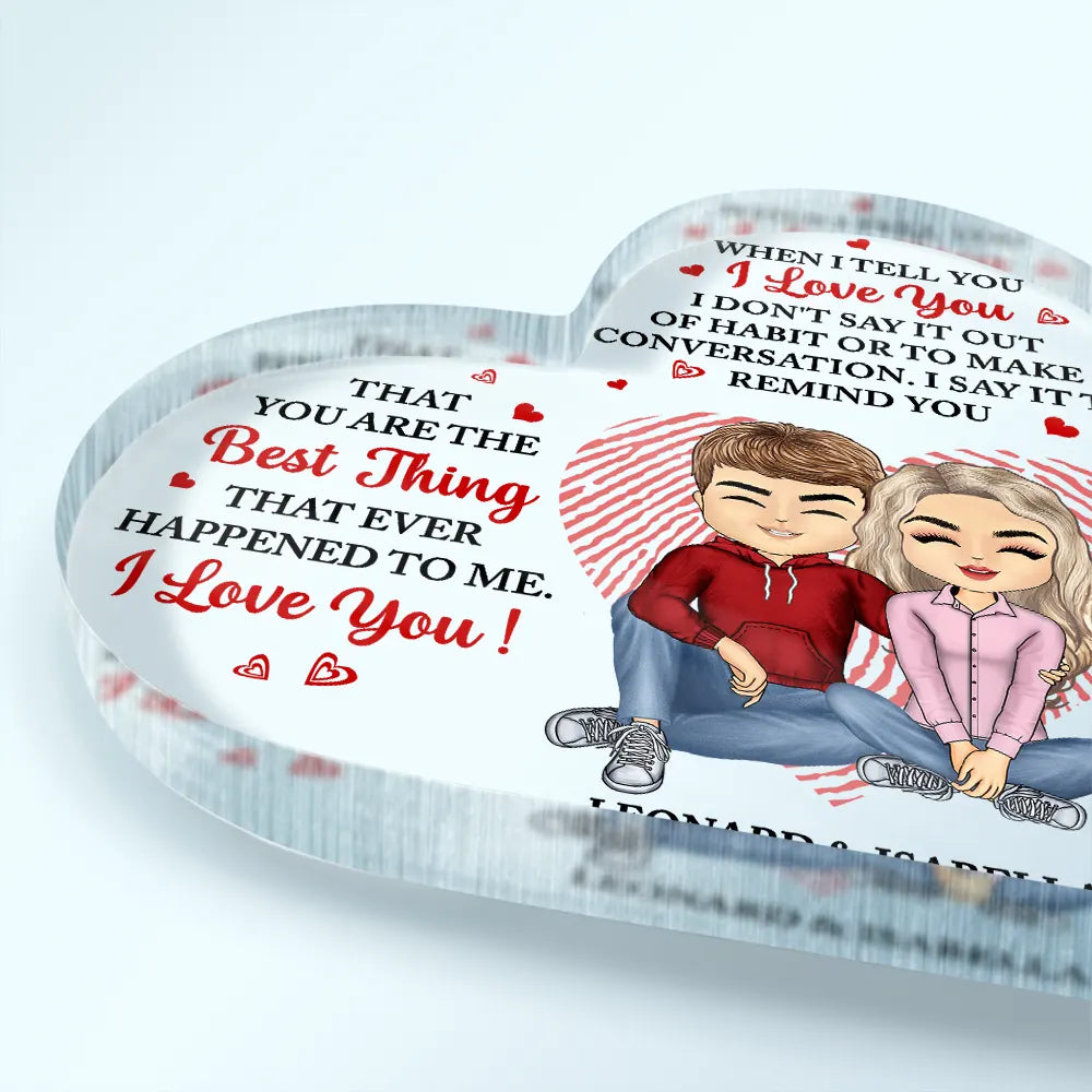 Gift For Couples,Love,Gift For Boyfriend,Gift For Girlfriend,Gift For Husband,Gift For Wife - Couple Sitting When I Tell You I Love You - Personalized Heart Shaped Acrylic Plaque