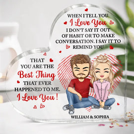 Gift For Couples,Love,Gift For Boyfriend,Gift For Girlfriend,Gift For Husband,Gift For Wife - Couple Sitting When I Tell You I Love You - Personalized Heart Shaped Acrylic Plaque