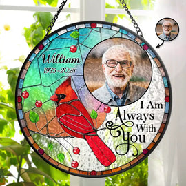 Memorial,Custom Photo - Custom Photo Memorial I'm Always With You Mosaic Printing - Personalized Stained Glass Window Hanging Suncatcher