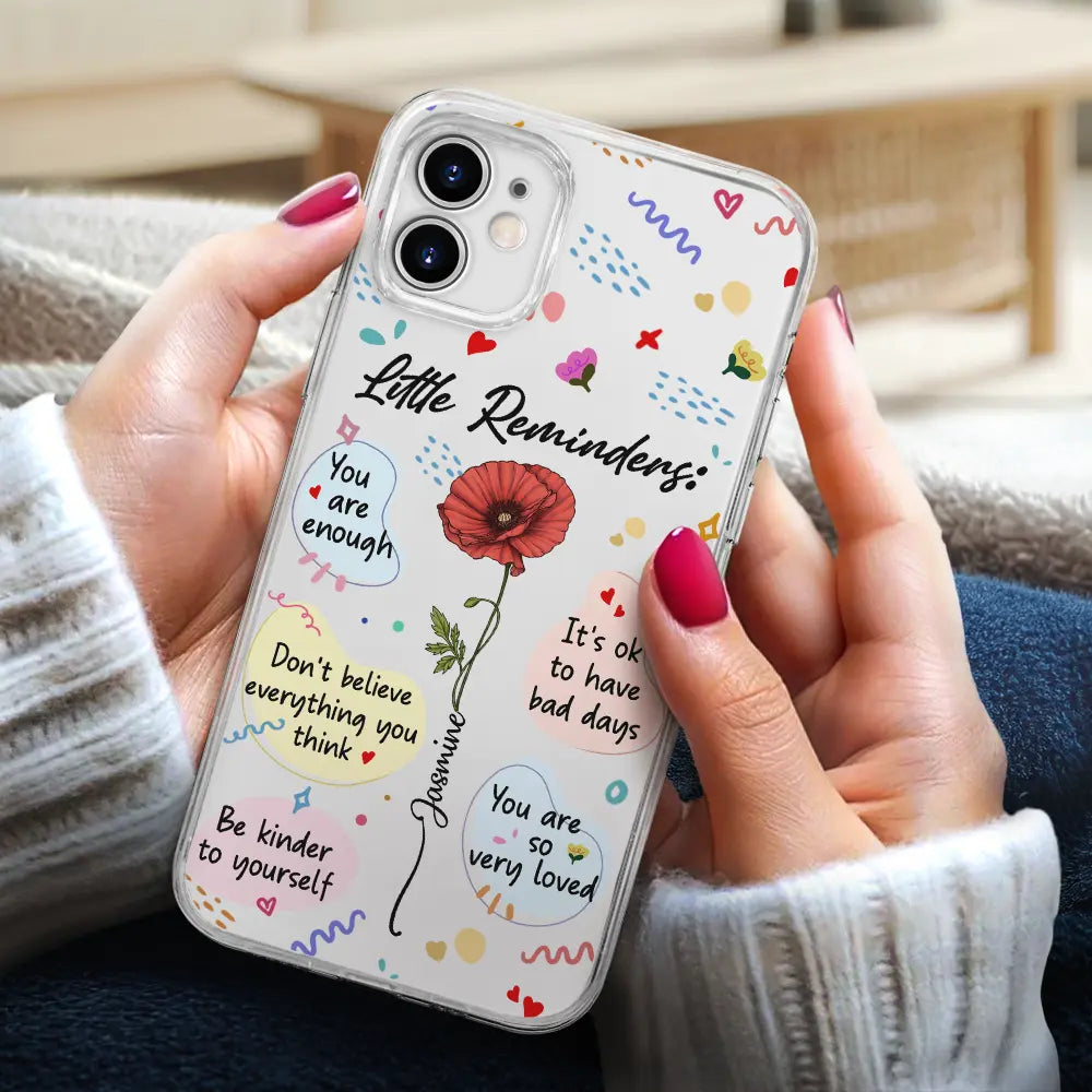 Mom - Daughters (Adult), Gift For Yourself, Gift For Women - Birth Flower Little Reminders Be Kinder To Yourself - Personalized Clear Phone Case