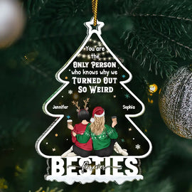 Bestie, Gift For Bestie -Christmas Bestie Why We Turned Out So Weird - Personalized Custom Shaped Acrylic Ornament