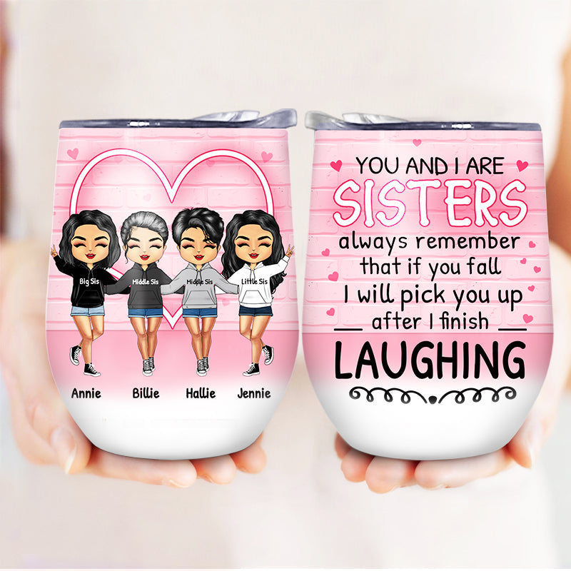 After I Finish Laughing - Gift For Sisters - Personalized Custom Wine Tumbler