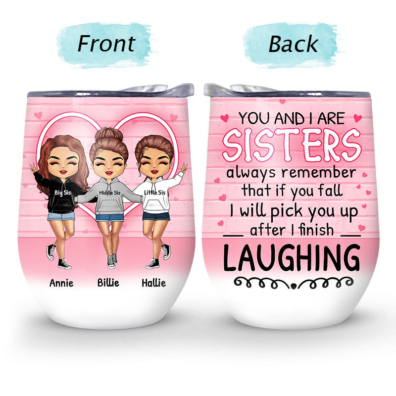 After I Finish Laughing - Gift For Sisters - Personalized Custom Wine Tumbler