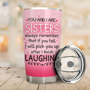 After I Finish Laughing - Gift For Sisters - Personalized Custom Tumbler