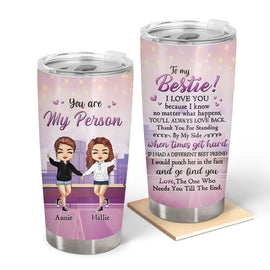 You Are My Person - Gift For Sisters And Best Friends - Personalized Custom Tumbler