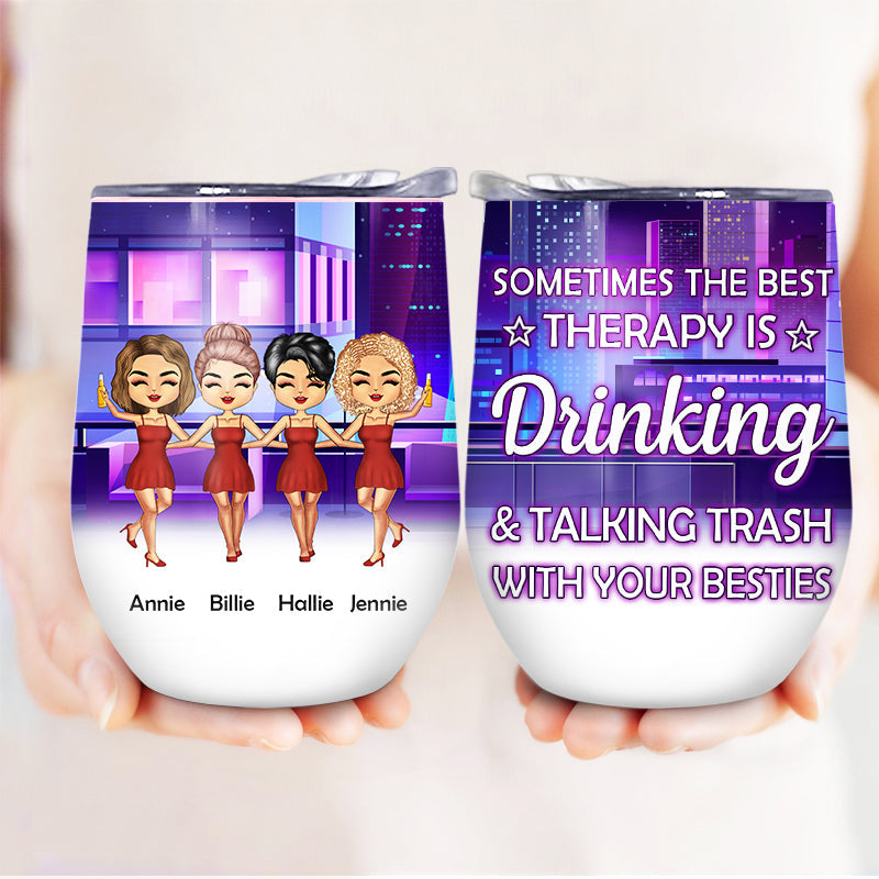 The Best Therapy Drinking - Gift For Besties, Best Friends, BFFs - Personalized Custom Wine Tumbler