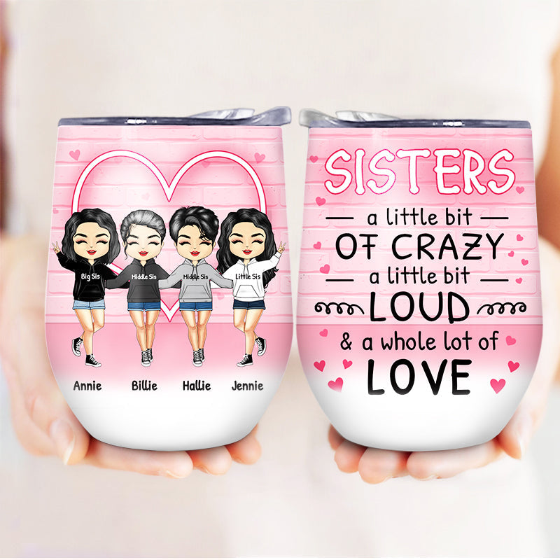 A Whole Lot Of Love - Gift For Sisters - Personalized Custom Wine Tumbler