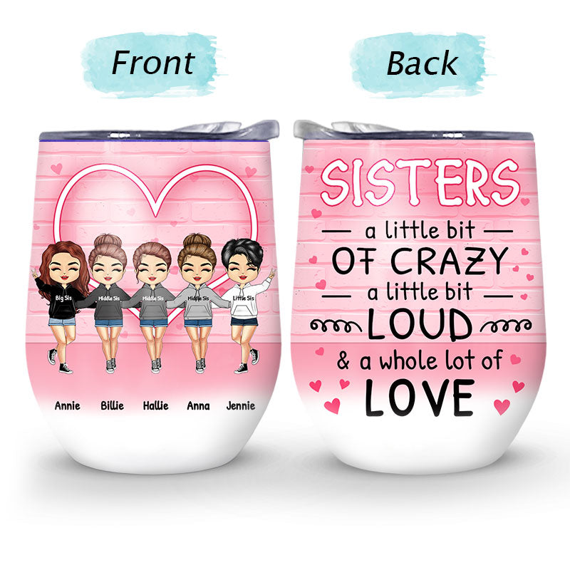 A Whole Lot Of Love - Gift For Sisters - Personalized Custom Wine Tumbler