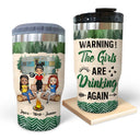 Camping Bestie Warning The Girls Are Drinking Again - Personalized Custom Triple 3 In 1 Can Cooler