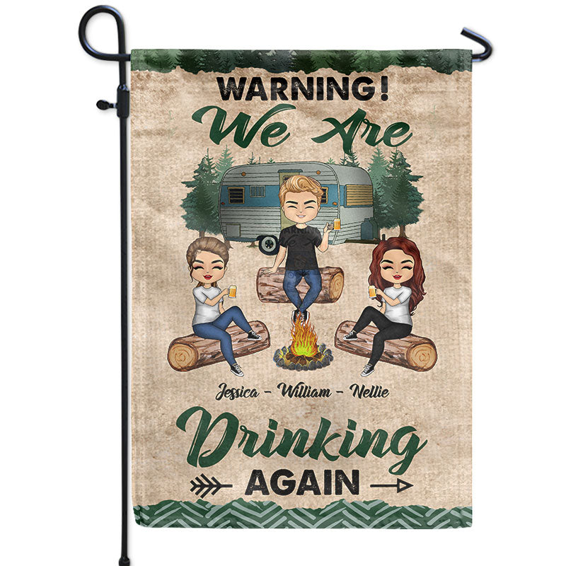 Camping Friends Warning We Are Drinking Again Campsite - Personalized Custom Flag