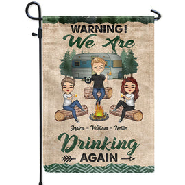 Camping Friends Warning We Are Drinking Again Campsite - Personalized Custom Flag