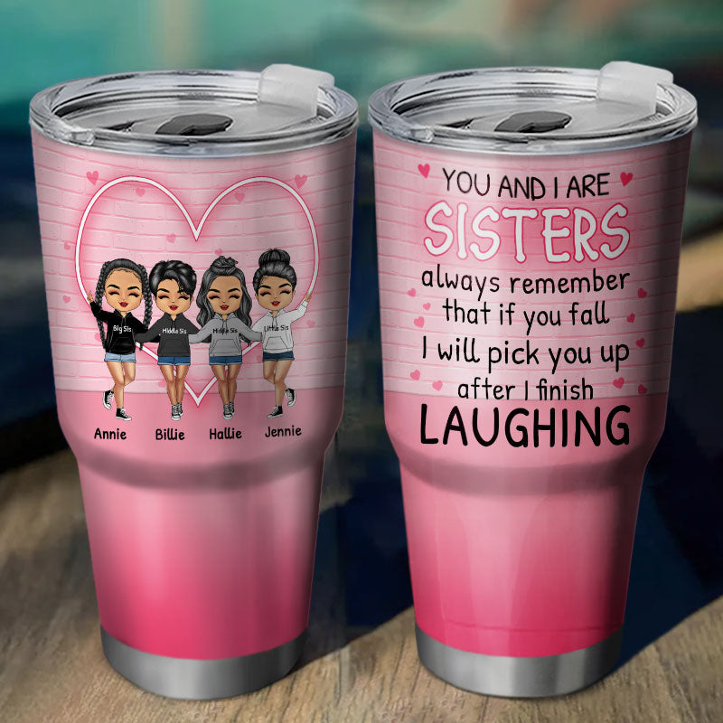 After I Finish Laughing - Gift For Sisters - Personalized Custom 30 Oz Tumbler