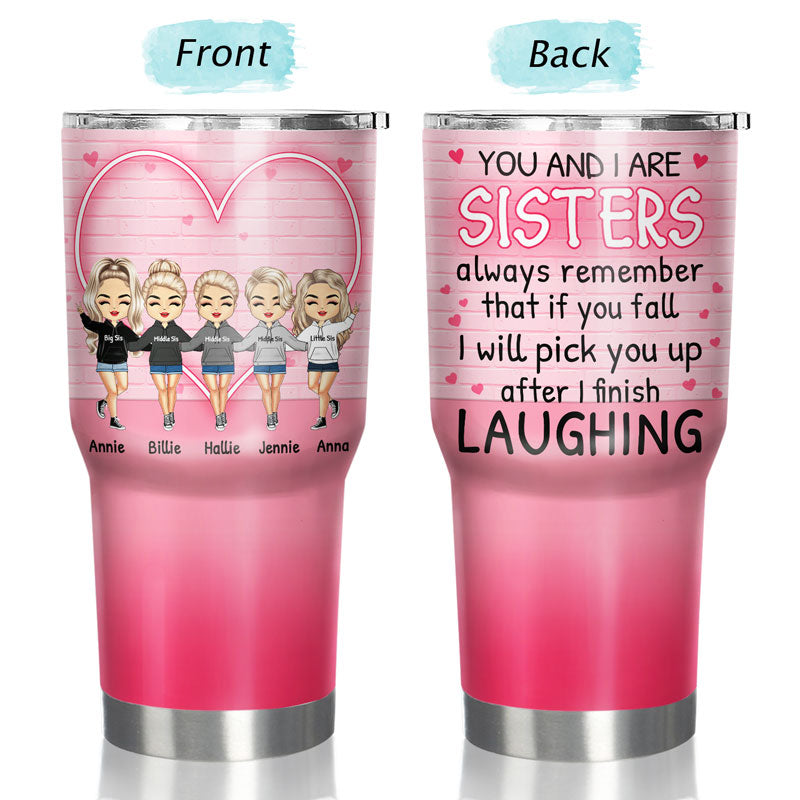 After I Finish Laughing - Gift For Sisters - Personalized Custom 30 Oz Tumbler