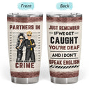 Bestie If We Get Caught Partners In Crime - Personalized Custom Tumbler