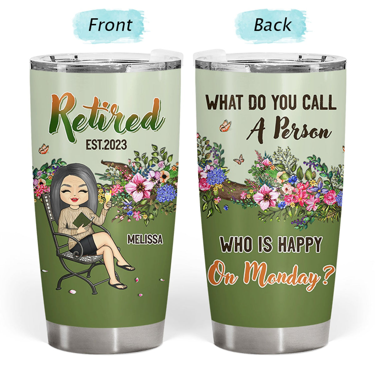 Retirement Call A Person Who Is Happy On Monday - Retirement Gift - Personalized Custom Tumbler