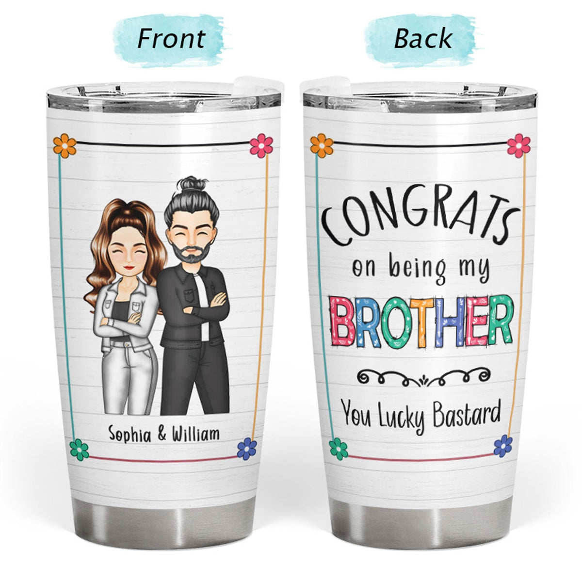 Sibling Congrats On Being My Brother - Gift For Sibling - Personalized Tumbler