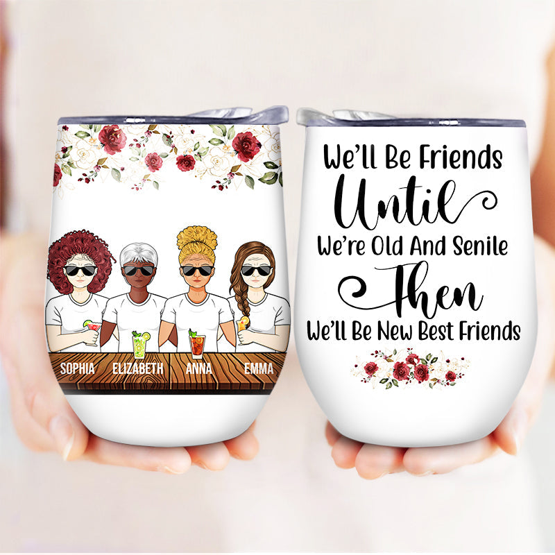 Old And Senile New Best Friends - BFF Bestie Gift - Personalized Custom Wine Tumbler