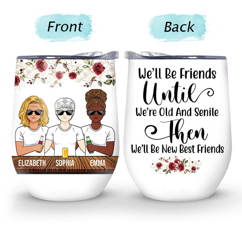 Old And Senile New Best Friends - BFF Bestie Gift - Personalized Custom Wine Tumbler