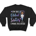 I'm The Rules Sisters And Brothers - Sibling Family Gift - Personalized Custom T Shirt