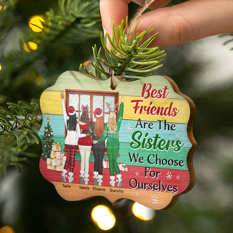 Best Friends We Choose For Ourselves - Christmas Gift For BFF - Personalized Custom Wooden Ornament