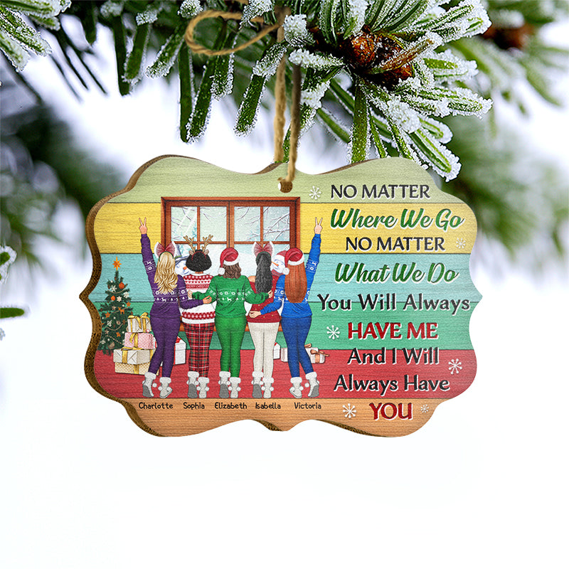 Best Friends No Matter Where We Go - Christmas Gift For BFF - Personalized Custom Wooden Ornament