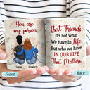 Who We Have In Our Life That Matters Best Friends - Bestie BFF Gift -  Personalized Custom White Edge-to-Edge Mug