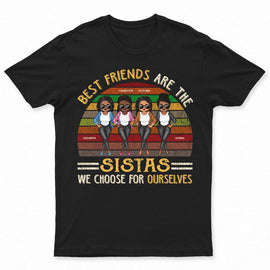 Best Friends Are The Sistas - Bestie Sister Gift - Personalized Custom T Shirt