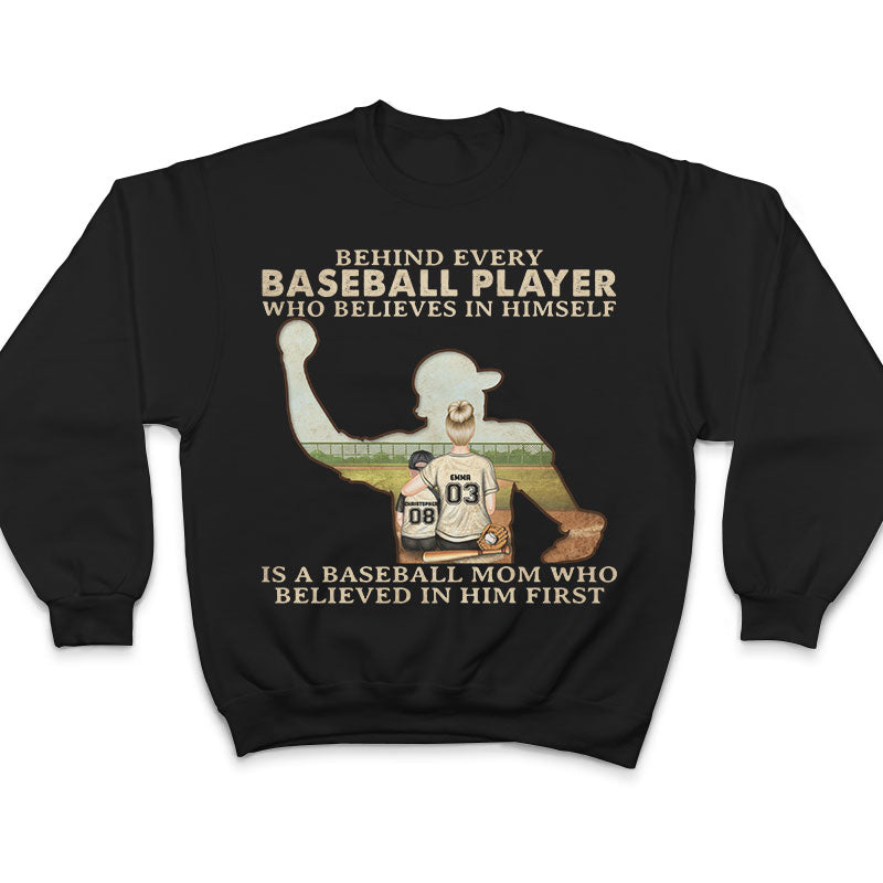 Baseball Mom Behind Every Baseball Player Who Believes In Himself - Mother Gift - Personalized Custom T Shirt