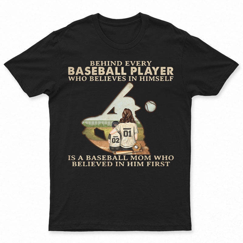 Baseball Mom Behind Every Baseball Player Who Believes In Himself - Mother Gift - Personalized Custom T Shirt