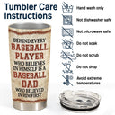 Baseball Dad Behind Every Baseball Player - Father Gift - Personalized Custom Tumbler