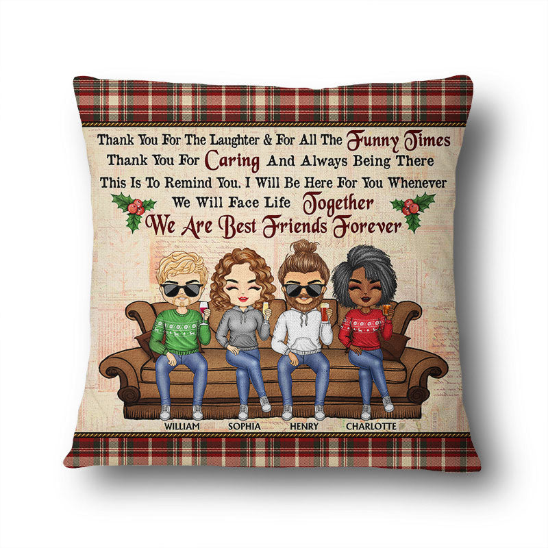 Thank You For The Laughter And For All The Funny Times Christmas Best Friends - Bestie BFF Gift - Personalized Custom Pillow