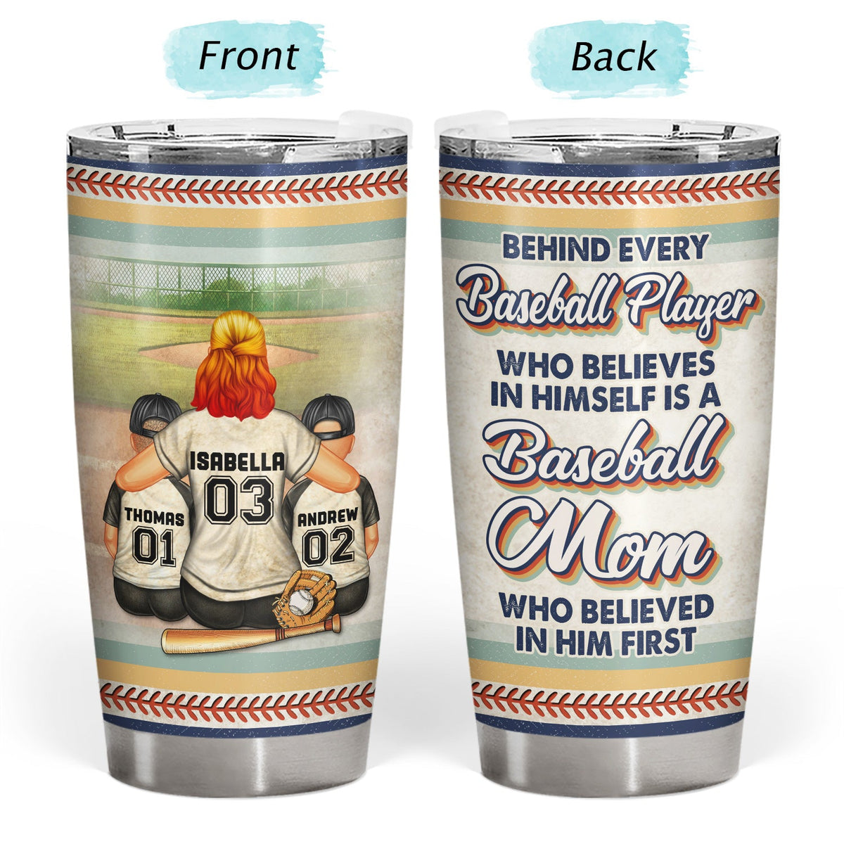 Every Baseball Player Who Believes In - Birthday, Loving Gift For Sport Fan, Mom, Mother - Personalized Custom Tumbler