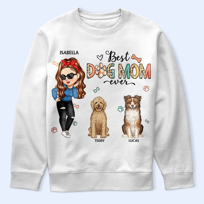 Best Dog Mom Ever - Funny Gift For Dog Lovers, Dog Moms - Personalized T Shirt