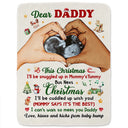 Custom Photo Dear Daddy This Christmas I'll Be Snuggled Up - Personalized Fleece Blanket, Sherpa Blanket