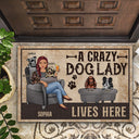 A Crazy Dog Lady Lives Here - Gift For Dog Mom - Personalized Custom Doormat