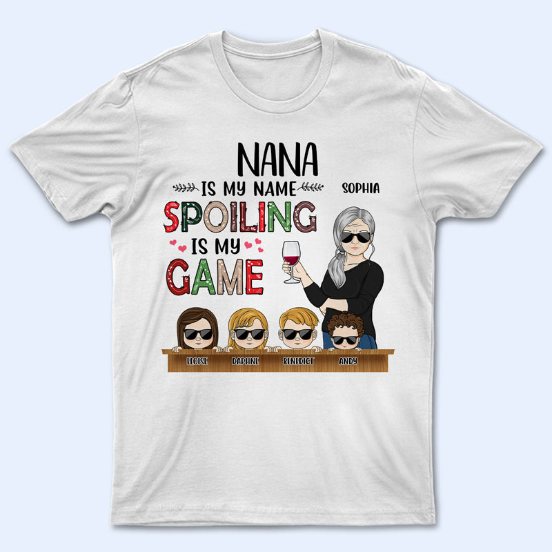 Grandma Is My Name Spoiling Is My Game - Gift For Grandmothers - Personalized Custom T Shirt