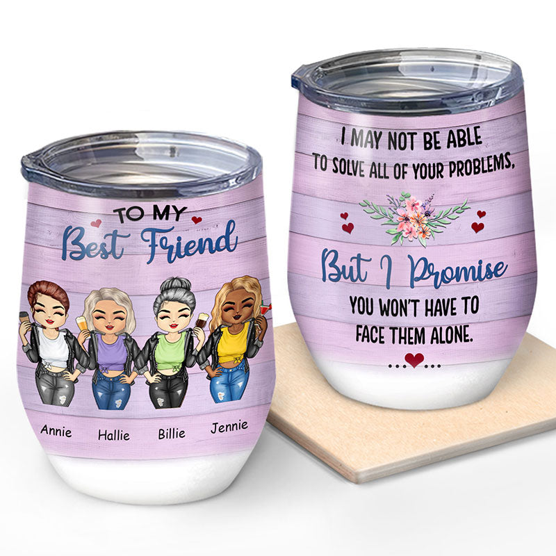 Face Them Alone - Gift For Best Friends, BFF - Personalized Custom Wine Tumbler