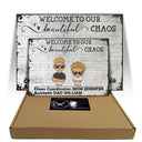 Welcome To Beautiful Chaos - Family Welcome Sign - Personalized Custom Classic Metal Signs