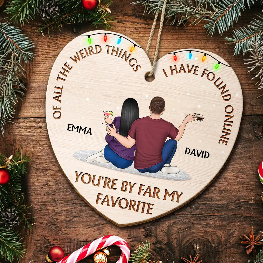 Of All The Weird Things - Christmas Gift For Couples, Husband, Wife - Personalized Custom Shaped Wooden Ornament