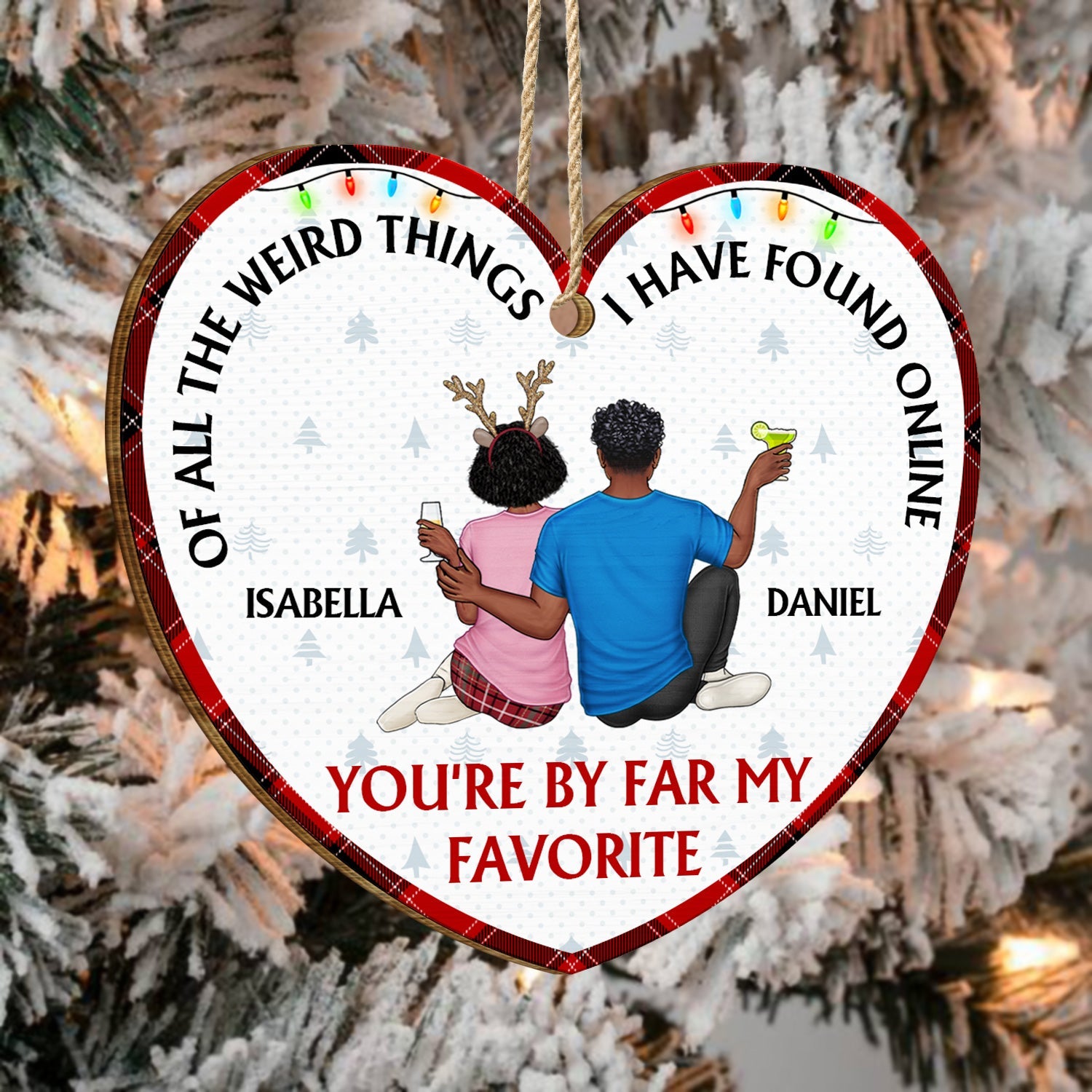 Of All The Weird Things - Christmas Gift For Couples, Wife, Husband - Personalized Custom Shaped Wooden Ornament