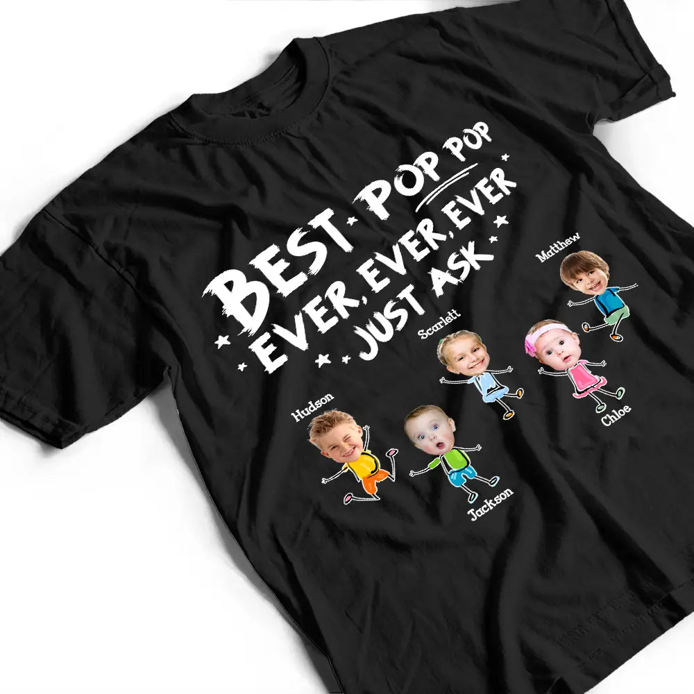 Custom Photo Best Dad Grandpa Ever Ever Ever Ever Just Ask - Personalized T Shirt