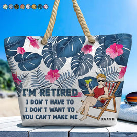 I'm Retired I Don't Have To - Personalized Beach Bag