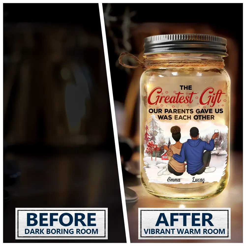 The Greatest Gift Our Parents Gave Us Was Each Other - Personalized Mason Jar Light